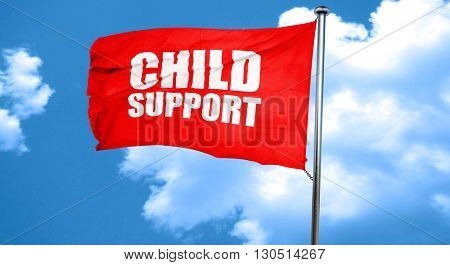 child support, 3D rendering, a red waving flag