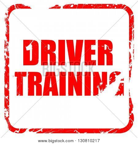 driver training, red rubber stamp with grunge edges