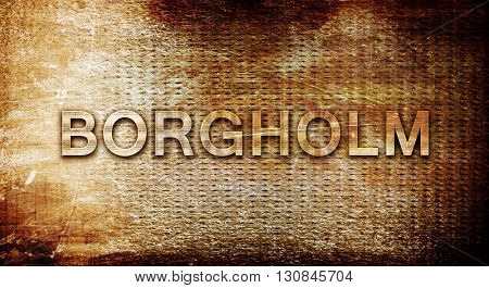 Borgholm, 3D rendering, text on a metal background