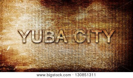 yuba city, 3D rendering, text on a metal background