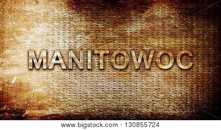 manitowoc, 3D rendering, text on a metal background