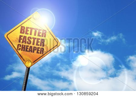 better faster cheaper, 3D rendering, a yellow road sign
