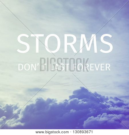 Ispirational quote : Storms don't last forever