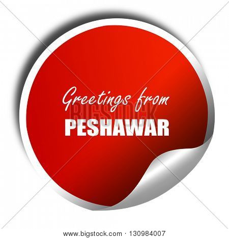 Greetings from peshawar, 3D rendering, red sticker with white te