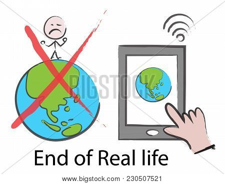 End Of Real Life Concept. Addiction On Internet Online, Social Media, Not In True World