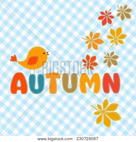 Autumn Lettering With Cute Bird And Leaves.vector Illustration,vector Card