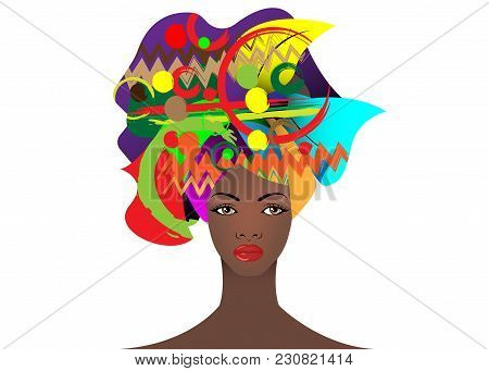 Portrait Of The Young African Woman In A Colorful Turban. Wrap Afro Fashion, Ankara, Kente, Kitenge,