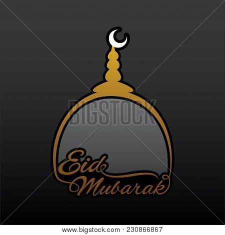 Vector Illustration Of Eid Mubarak Greeting Design, Muslim Traditional Festival
