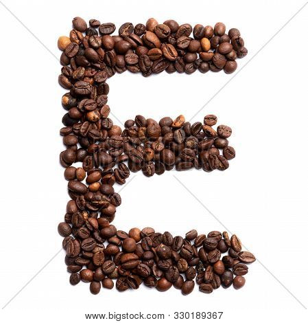 Letter E Of The English Alphabet Of Freshly Roasted Cocoa Beans On A White Isolated Background. Coff