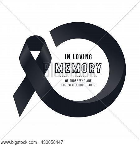 In Loving Memory Of Those Who Are Forever In Our Hearts Text In Moern Black Ribbon Sign Roll Circle 