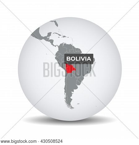 World Globe Map With The Identication Of Bolivia. Map Of Bolivia. Bolivia On Grey Political 3d Globe