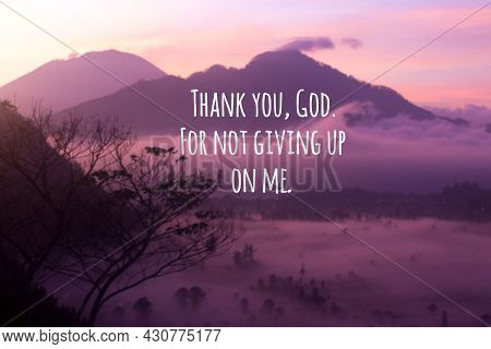 Grateful Inspirational Quote - Thank You, God. For Not Giving Up On Me. On Pink Purple Background Of