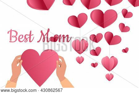 Hands Hold Heart. Postcard For Mothers Day. Best Mom. Nvitation Card. Banner For Websites. Symbols O