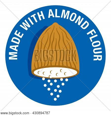 Made From Almond Flour - Labeling For Healthy Breakfast, Meals, Desserts. Isolated Vector Illustrati