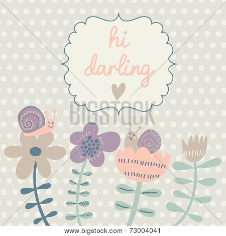 Floral gentle card with spring flowers and snails. Vector summer background with vintage frame. Hi darling postcard.