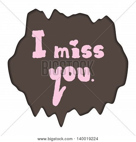 Handwriting "I miss you" with a heart. Abstract asymmetrical background. Isolated element.