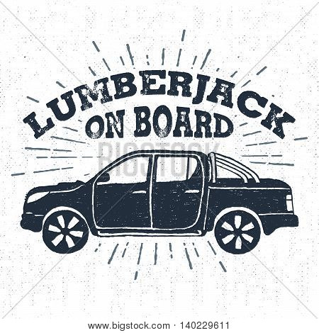 Hand drawn vintage badge with textured pickup truck vector illustration and 