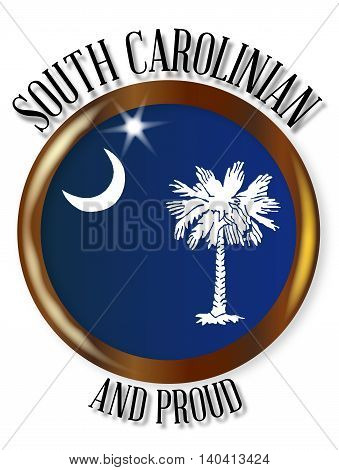 South Carolina state flag button with a gold metal circular border over a white background with the text South Carolinian and Proud