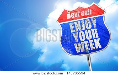 enjoy your week, 3D rendering, blue street sign