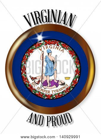 Virginia state flag button with a gold metal circular border over a white background with the text Virginian and Proud