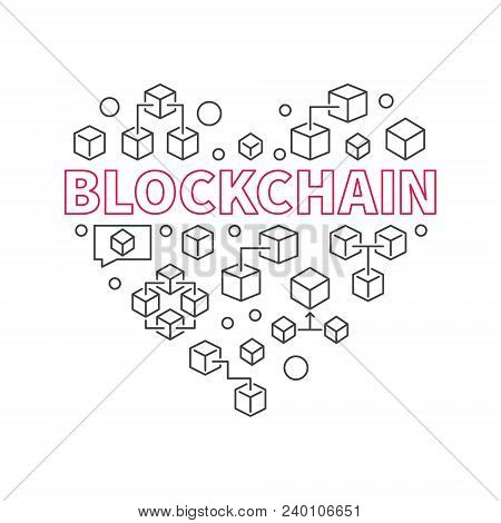 Blockchain Technology Heart. I Love Block Chain Vector Concept Symbol Or Illustration Made With Outl