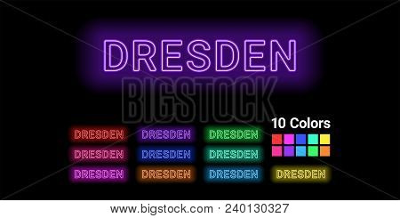 Neon Name Of Dresden City. Vector Illustration Of Dresden Inscription Consisting Of Neon Outlines, W