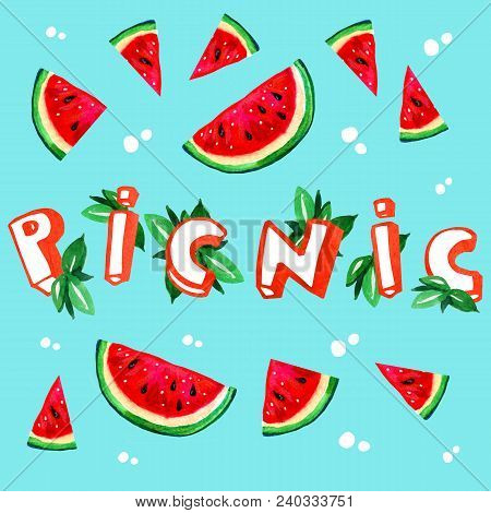 Hand Drawn Watercolor Illustration With Cartoon Watermelon And Picnic Lettering With Leaves On Blue 