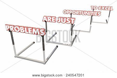 Problems Are Just Opportunities to Excel Hurdles 3d Render Illustration