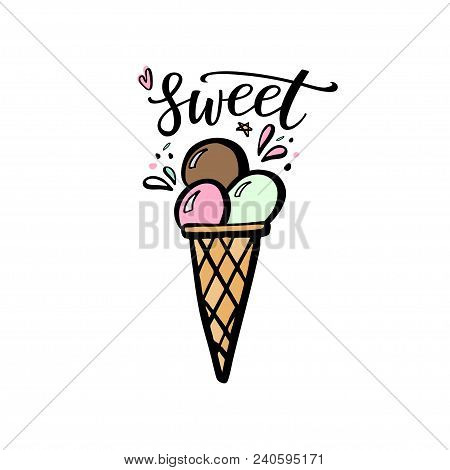 Hand Drawn Illustrations Of Ice Cream With Hand Lettering. Vector Illuctration
