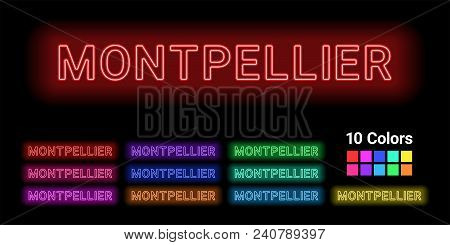Neon Name Of Montpellier City. Vector Illustration Of Montpellier Inscription Consisting Of Neon Out