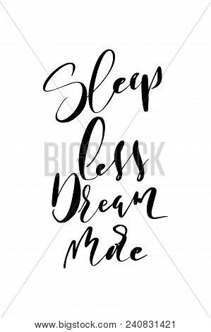 Hand Drawn Word. Brush Pen Lettering With Phrase Sleep Less, Dream More.