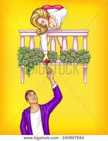 Vector Pop Art Male Character Gives Flower To The Girl On Balcony. Romantic Concept Of Date, Meeting