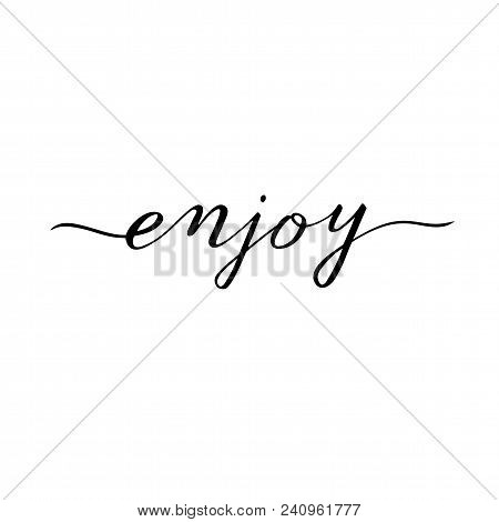Isolated Vector Enjoy Handwritten Word. Perfect For Cards, Restaurant Menu, Banners, T-shirts, Summe