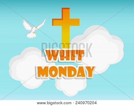 Illustration Of Dove, Cross And Cloud With Whit Monday Text On The Occasion Of Christian Whit Monday