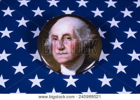London, Uk - April 27th 2018: A George Washington Badge Pictured Over The Usa Flag, On 27th April 20