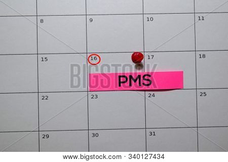 Premenstrual Syndrome Pms Write On Calendar. Date 16. Reminder Or Schedule Concepts