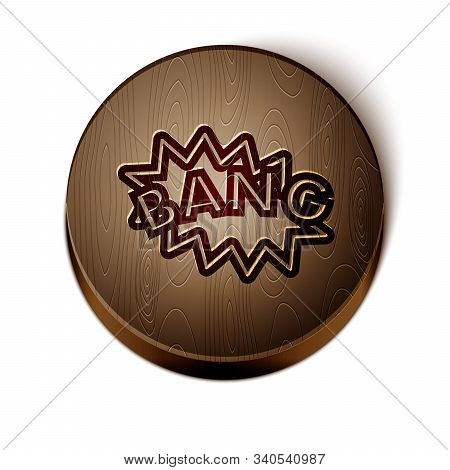 Brown Line Bang Boom, Gun Comic Text Speech Bubble Balloon Icon Isolated On White Background. Wooden