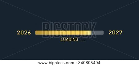 Golden Loading Progress Bar Of 2026, 2027, Happy New Years Isolated On Dark Background.