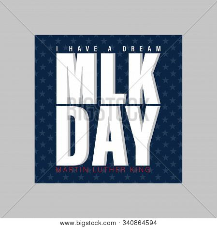 Mlk Day- Abstract Vector Illustration Of Mlk Day.