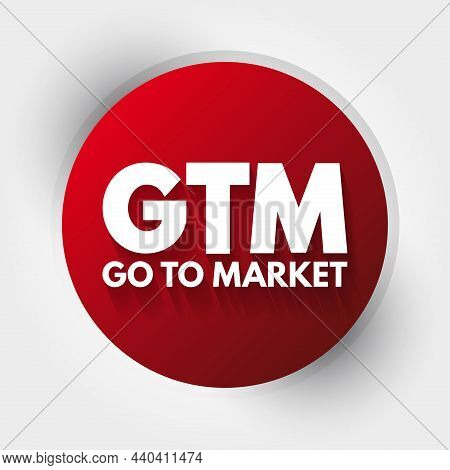 Gtm - Go To Market Acronym, Business Concept Background
