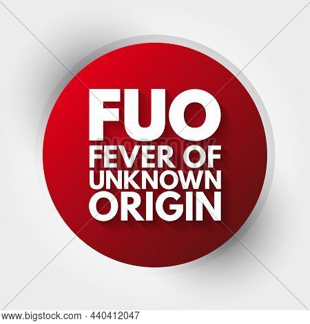 Fuo - Fever Of Unknown Origin Acronym, Medical Concept Background