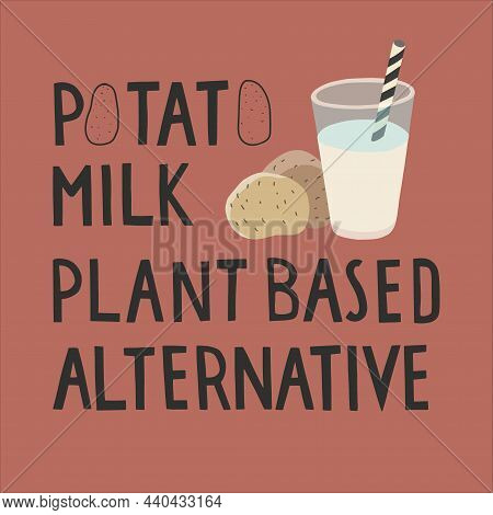 Plant Based Potato Milk Glass With Tube And Lettering. Alternative Drink