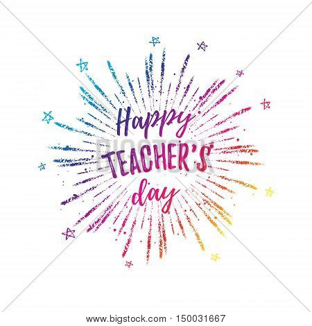 Happy Teacher's Day label greeting card poster. Vector colorful quote on a white background with stars.