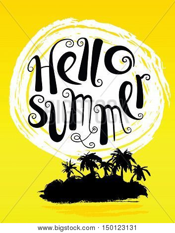 Hello summer lettering composition. Inspirational quote with hand-drawn artistic letters. Line art doodle vector illustration with sun and tropical island with palms silhouette. Design element for seasonal posters t-shirts and greeting cards