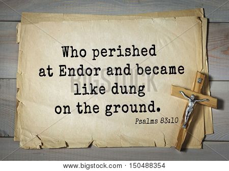 TOP-1000.  Bible verses from Psalms. Who perished at Endor and became like dung on the ground.   