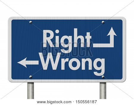 Difference between Right and Wrong Blue Road Sign with text Right and Wrong isolated over white 3D Illustration