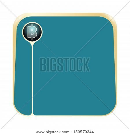 A text box for fill your text and bit coin symbol