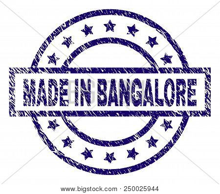 Made In Bangalore Stamp Seal Watermark With Grunge Texture. Designed With Rectangle, Circles And Sta