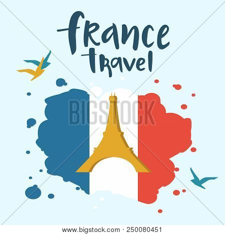France Travel Lettering With Eiffel Tower Silhouette, Flag And Birds Tourist Design Style Template, 