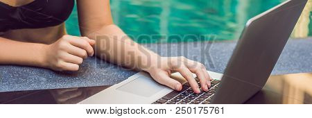 Banner Young Female Freelancer Sitting Near The Pool With Her Laptop In The Hotel Browsing In Her Sm